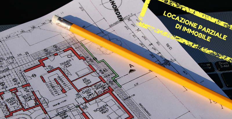 LOCAZIONE PARZIALE DI IMMOBILE