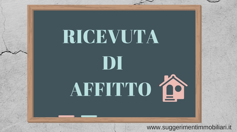 LA RICEVUTA DI AFFITTO: COS’È E COME SI COMPILA